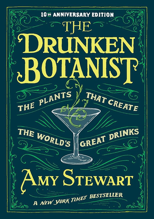 The Drunken Botanist: The Plants that Create the World’s Great Drinks: 10th Anniversary Edition cover image