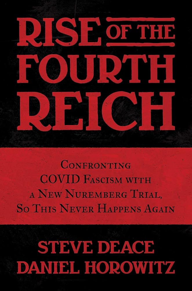 Rise of the Fourth Reich: Confronting COVID Fascism with a New Nuremberg Trial, So This Never Happens Again cover image