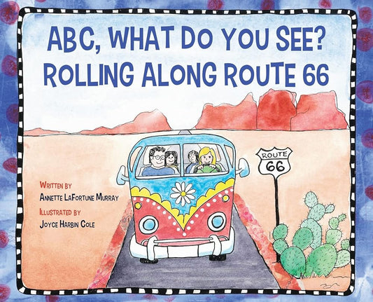 ABC, What Do You See? Rolling Along Route 66 cover image