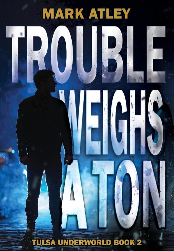 Trouble Weighs a Ton (Tulsa Underworld Trilogy) cover image