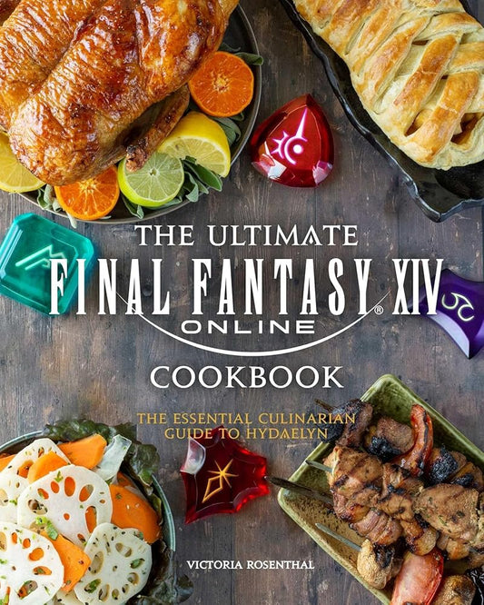 The Ultimate Final Fantasy XIV Cookbook: The Essential Culinarian Guide to Hydaelyn cover image