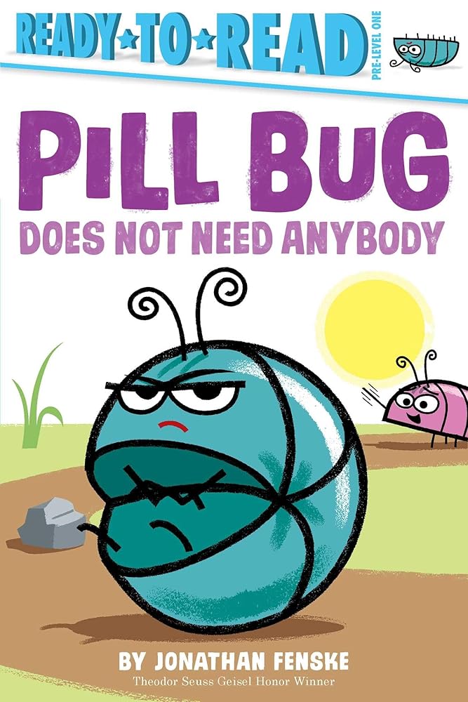 Pill Bug Does Not Need Anybody: Ready-to-Read Pre-Level 1 cover image
