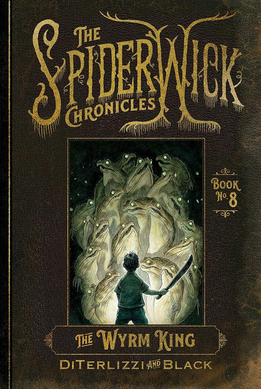 The Wyrm King (8) (The Spiderwick Chronicles) cover image