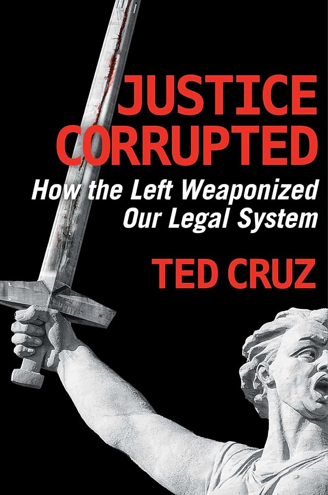 Justice Corrupted: How the Left Weaponized Our Legal System cover image