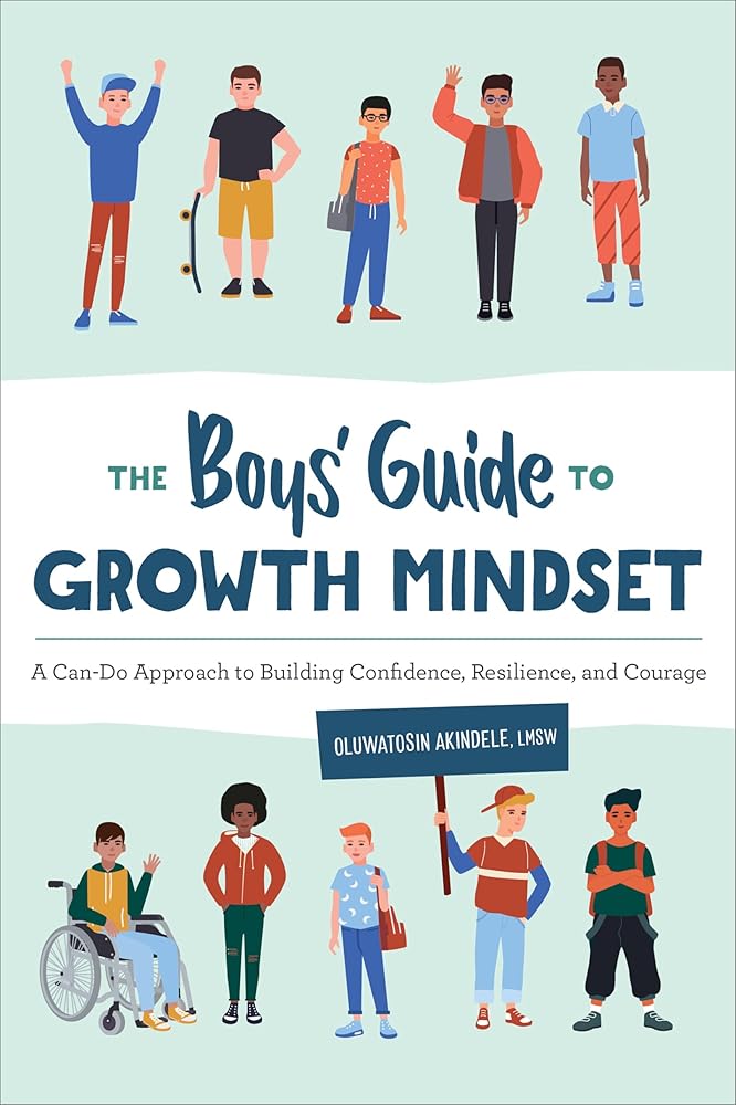 The Boys' Guide to Growth Mindset: A Can-Do Approach to Building Confidence, Resilience, and Courage cover image