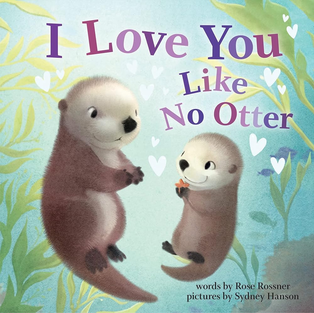 I Love You Like No Otter: A Funny and Sweet Board Book for Babies and Toddlers (Punderland) cover image