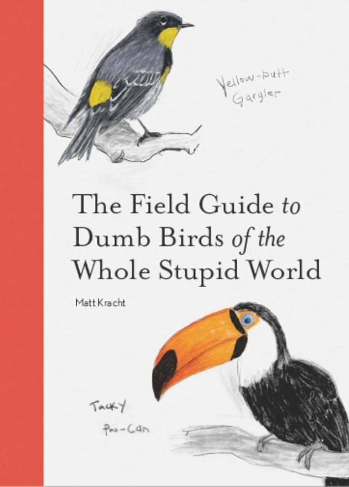 The Field Guide to Dumb Birds of the Whole Stupid World cover image