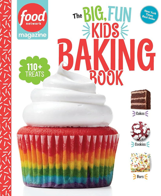 Food Network Magazine The Big, Fun Kids Baking Book: 110+ Recipes for Young Bakers (Food Network Magazine's Kids Cookbooks) cover image