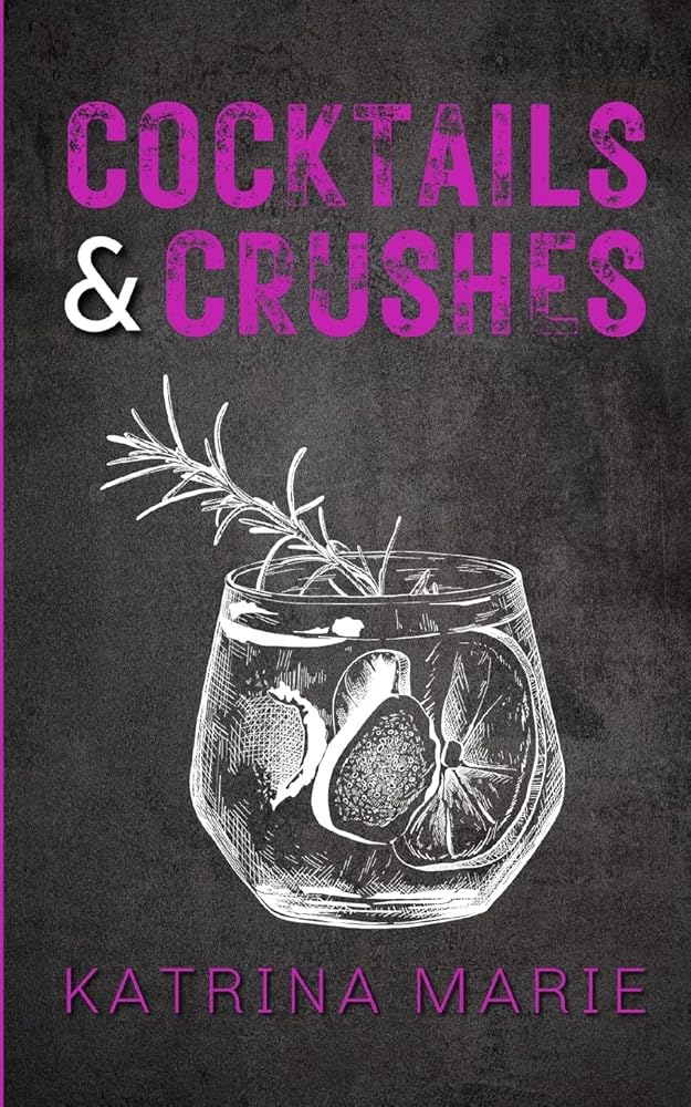 Cocktails & Crushes: Alternate Cover cover image