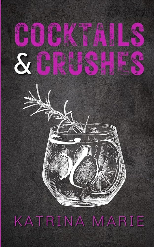 Cocktails & Crushes: Alternate Cover cover image
