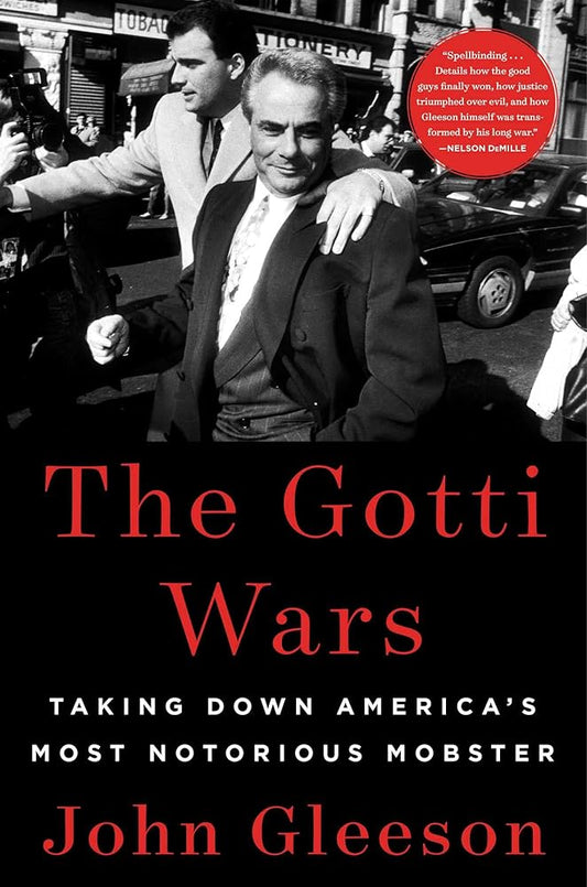 The Gotti Wars: Taking Down America's Most Notorious Mobster cover image