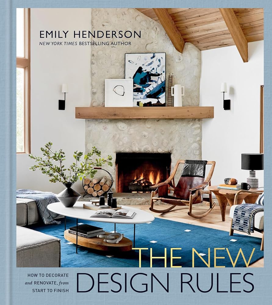 The New Design Rules: How to Decorate and Renovate, from Start to Finish: An Interior Design Book cover image