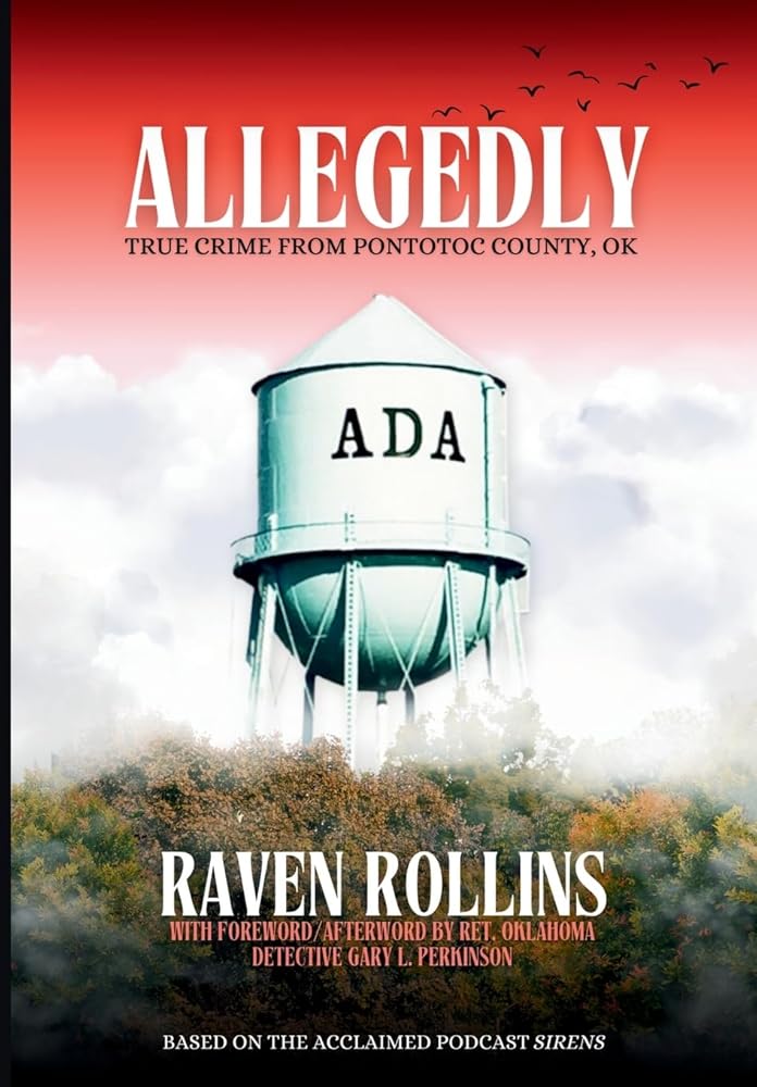 Allegedly: True Crime from Pontotoc County, OK: True Crime From Pontotoc County, OK cover image