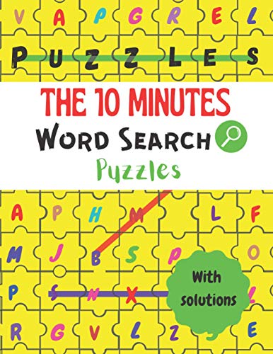 THE 10 MINUTES Word Search Puzzles: Wordsearches Puzzle Books for Seniors, Adults, and Teens. (With Solutions) Entertaining, Fun Puzzles! (Large Print) cover image