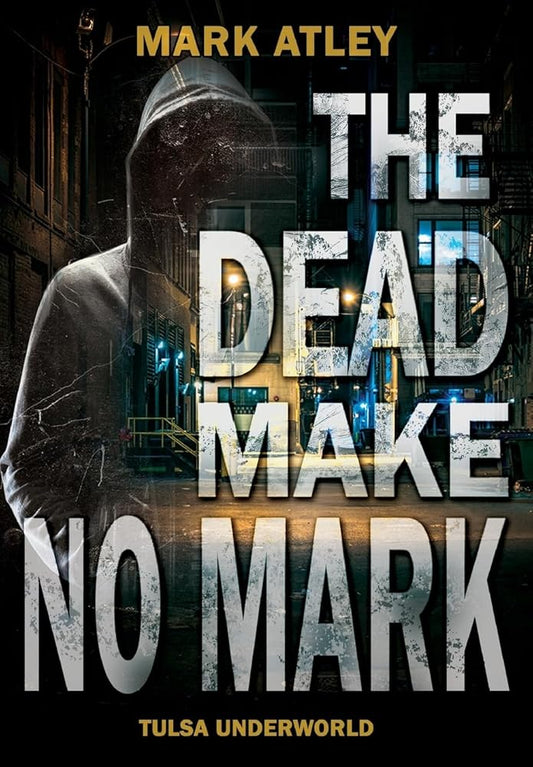 The Dead Make No Mark (Tulsa Underworld) cover image