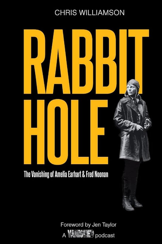 Rabbit Hole: The Vanishing of Amelia Earhart & Fred Noonan cover image